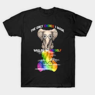 The Only Choice I Made Was To Be Myself Lgbt Elephant T-Shirt